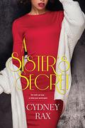 A Sister's Secret (Reeves Sisters #1) by Cydney Rax