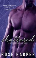 Shattered (Wicked Liaison Collection #3) by Mae's Wicked Grafix