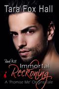 Immortal Reckoning (Promise Me Series #18) by Tara Fox Hall