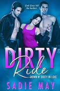 Dirty Ride: Blue Collar Bad Boys (Down N' Dirty in Love #2) by Sadie May