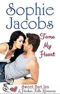 Tame My Heart: Sweet Hart Inn (A Harbor Falls Romance #6) by Sophie Jacobs
