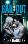 Bail Out (Brotherhood Bonds #1) by Jade Chandler