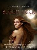 Blood Lock (The Legends of Regia #6) by Tenaya Jayne