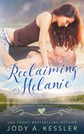 Reclaiming Melanie (Granite Lake Romance #3) by Jody A. Kessler