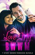 Love My BWWM - 7 Story BWWM Romance Bundle (Love My BWWM #1) by Tyra Brown