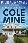 Cole Mine - The Return to Orvin: Cole Sage Mystery #8  (Cole Sage Mystery Series) by Micheal Maxwell