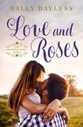 Love and Roses (Abundance #3) by Sally Bayless