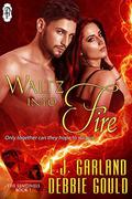 Waltz into Fire (The Sentinals #1) by Debbie Gould