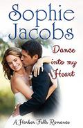Dance into My Heart (A Harbor Falls Romance #2) by Sophie Jacobs