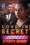 Love In Secret (BWWM Romance #1) by Steffy Shaw