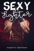 Sexy Fighter: Fighter Romance (Fertile #2) by Evangeline Fox