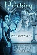 The Pricking of Tom Thumb by Lynn Townsend