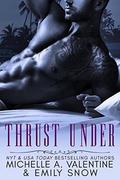 Thrust Under by Emily Snow