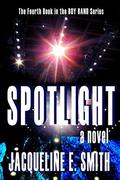 Spotlight (Boy Band #4) by Jacqueline E. Smith