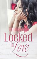 Locked In Love by Louisa Line