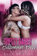 Triplet Babies for My Billionaire Boss  (A Billionaire's Baby Romance) by Lia Lee