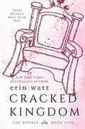 Cracked Kingdom (The Royals #5) by Erin Watt