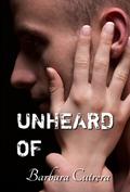 Unheard Of (The Limitless Series #3) by Barbara Cutrera