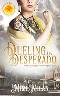 Dueling the Desperado (Brides of Blessings #4) by Brides of Blessings