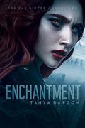 Enchantment (The Fae Sister Chronicles #1) by Tanya Dawson