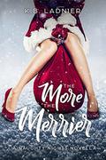 The More the Merrier: A Naughty Nights Novella by K.B. Ladnier