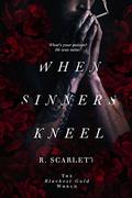 When Sinners Kneel by R. Scarlett