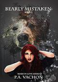 Bearly Mistaken (Bears in Love #3) by Pa Vachon