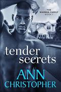 Tender Secrets: The Warner Family Book 1 by Ann Christopher