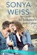 The Firefighter's Perfect Plan  (Fire and Sparks) by Sonya Weiss