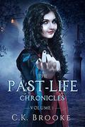 The Past-Life Chronicles: Volume 1 by C.K. Brooke