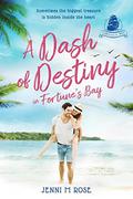 A Dash of Destiny  (Fortune's Bay Novella) by Jenni M. Rose