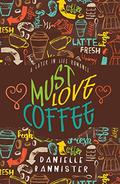 Must Love Coffee: A Later in Life Romance by Danielle Bannister