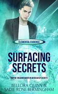Surfacing Secrets (Elemental Evidence #3) by Bellora Quinn