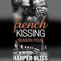 French Kissing: Season Four by Abby Craden