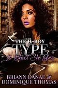 The D-Boy Type Is What She Likes by Briann Danae