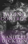 Taking Control (Control #1) by Danielle Dickson