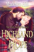 Highland Hope (Wild Thistle Trilogy #1) by Madelyn Hill