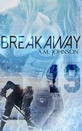 Breakaway  (The Rule Book Collection) by A.M. Johnson