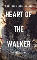 Heart of the Walker by Coralee June