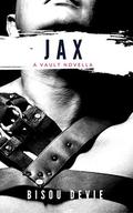 Jax  (A Vault Novella) by Bisou DeVie