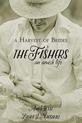 A Harvest of Brides: The Fishers (An Amish Life #3) by Laura J. Marshall