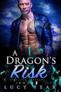 A Dragon's Risk: A Paranormal Dragon Romance (Platinum Dragons #3) by Lucy Fear