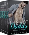 The Hot Daddy Box Set  (A Billionaire Romance) by Alexa Davis