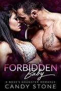 Forbidden Baby: A Boss's Daughter Romance by Candy Stone