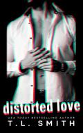 Distorted Love by T.L. Smith