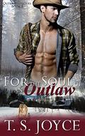 For the Soul of an Outlaw by T.S. Joyce