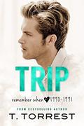 TRIP (Remember Trilogy) by T. Torrest