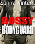 BOSSY BODYGUARD by Sunny Winters