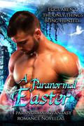 A Paranormal Easter by T.A. Moorman