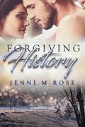 Forgiving History (Freehope #1) by Jenni M. Rose